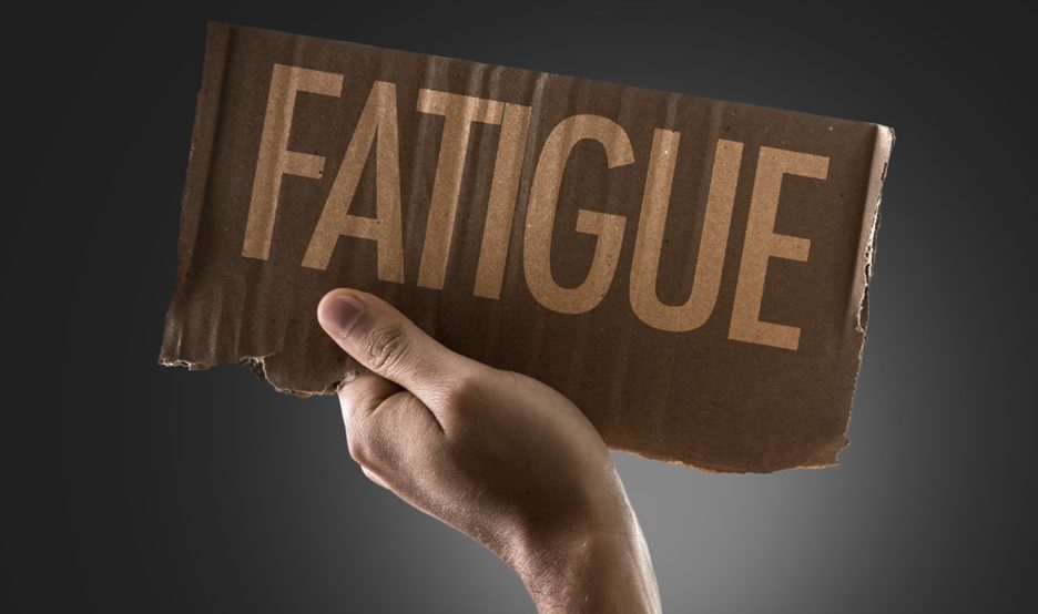 issues with Fatigue